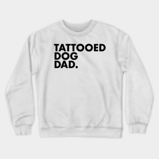 Tattooed Dog Dad Crewneck Sweatshirt